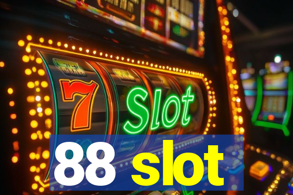 88 slot