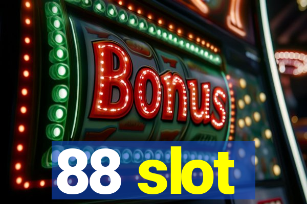 88 slot