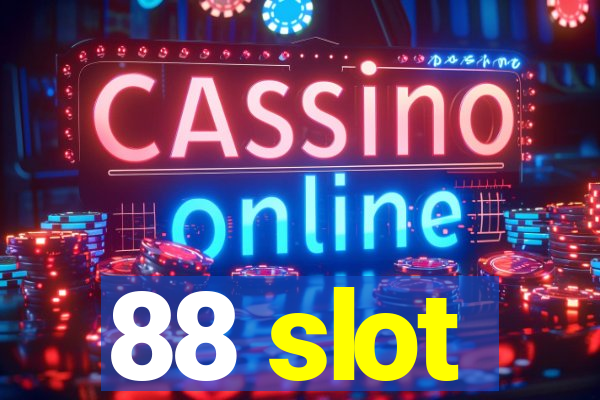 88 slot