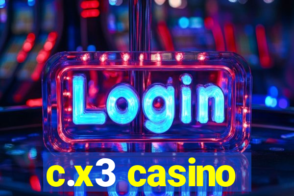 c.x3 casino