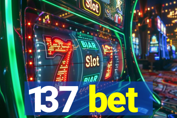 137 bet