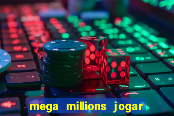 mega millions jogar do brasil