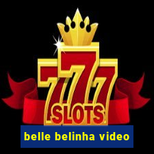 belle belinha video