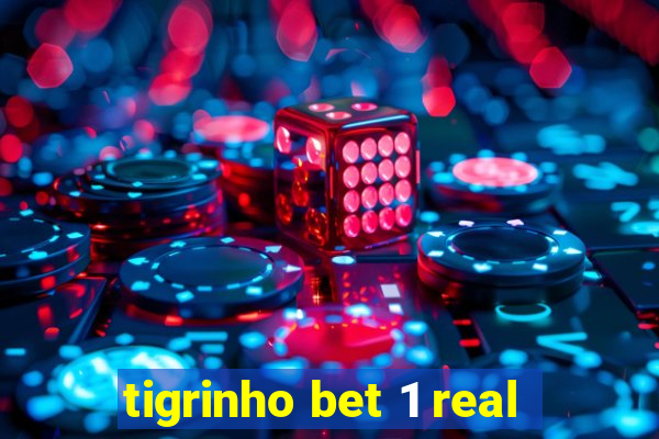 tigrinho bet 1 real