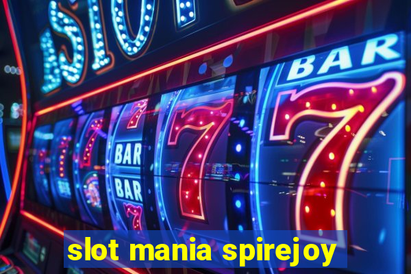 slot mania spirejoy