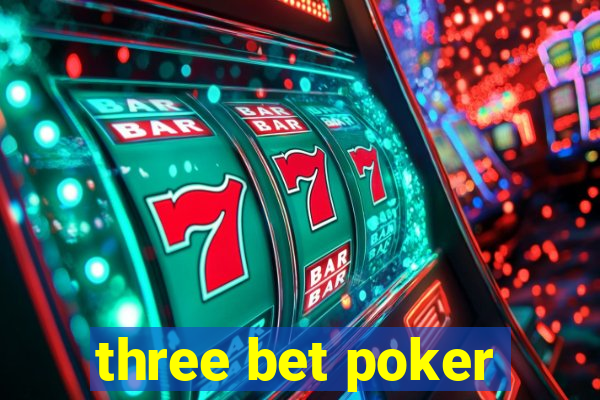 three bet poker