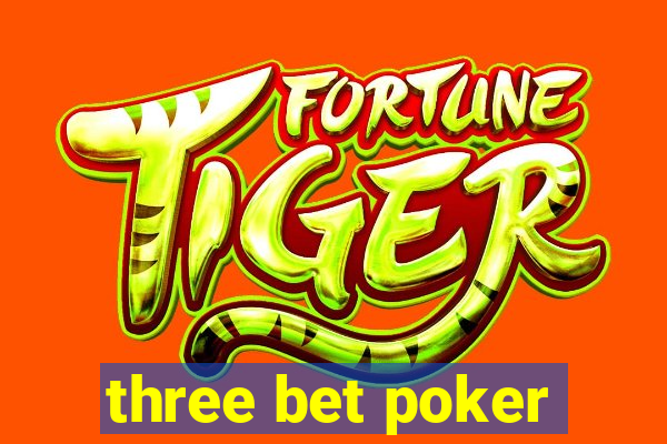 three bet poker