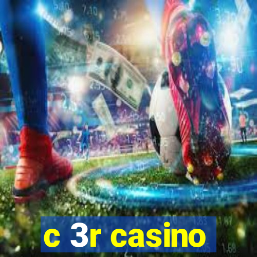 c 3r casino