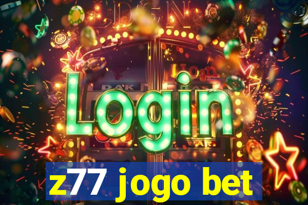 z77 jogo bet