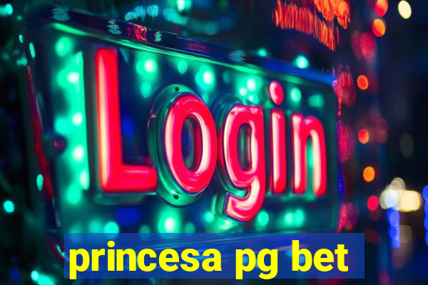 princesa pg bet