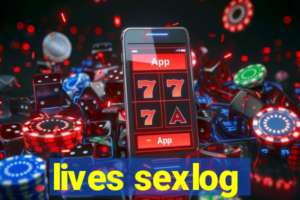 lives sexlog