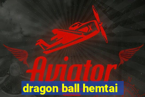 dragon ball hemtai