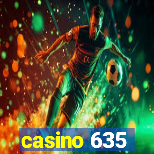 casino 635