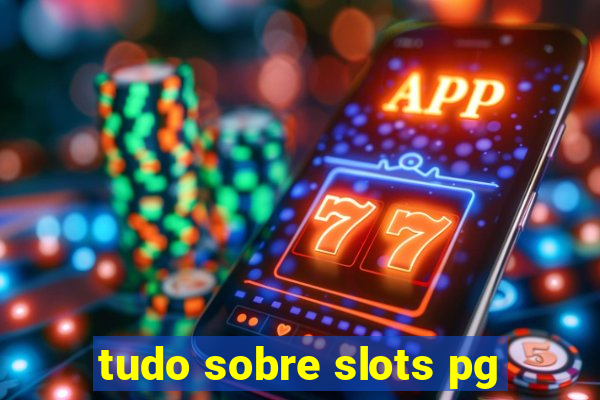 tudo sobre slots pg