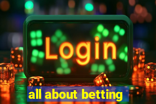 all about betting