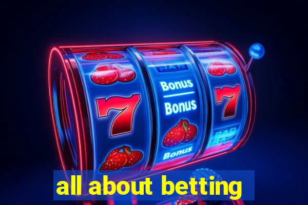 all about betting