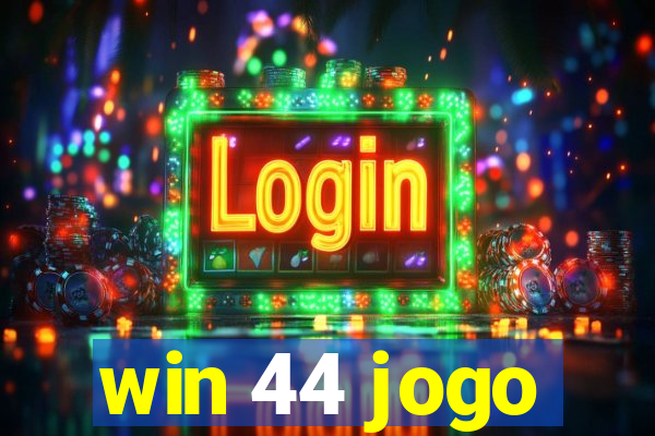 win 44 jogo