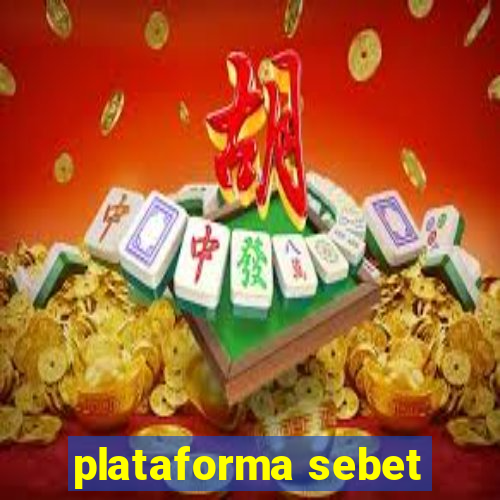 plataforma sebet