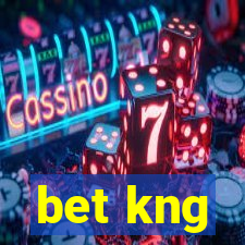 bet kng