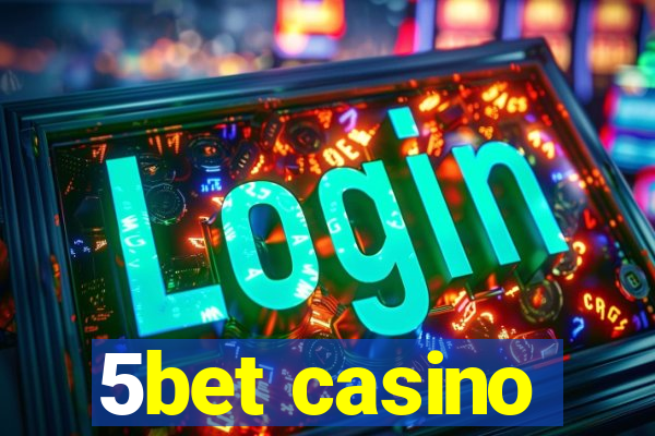 5bet casino