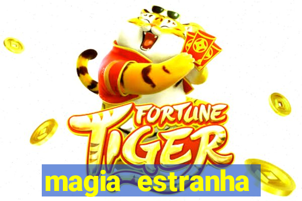 magia estranha filme completo dublado online