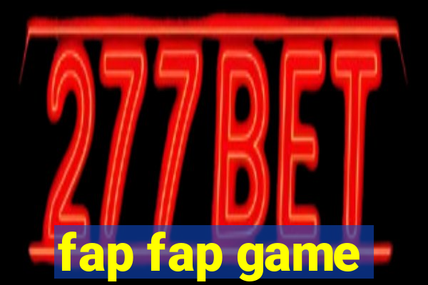 fap fap game