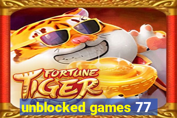 unblocked games 77