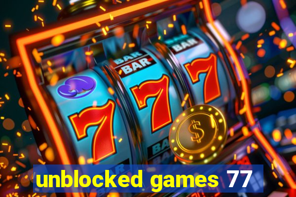 unblocked games 77