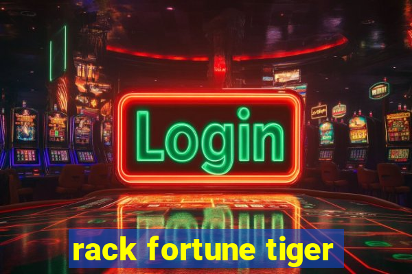 rack fortune tiger