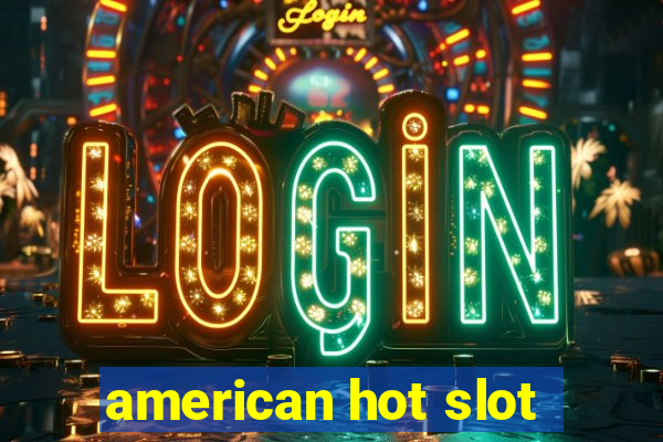 american hot slot