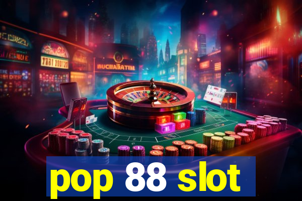 pop 88 slot