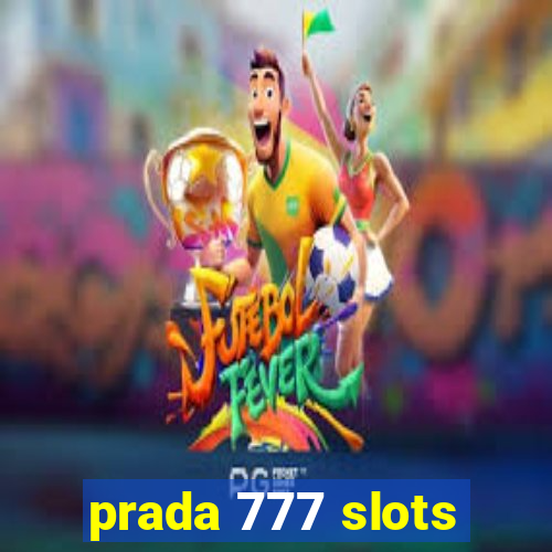 prada 777 slots