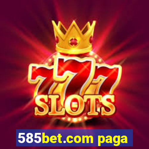 585bet.com paga