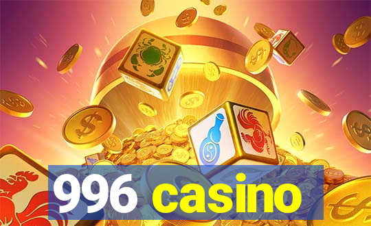 996 casino