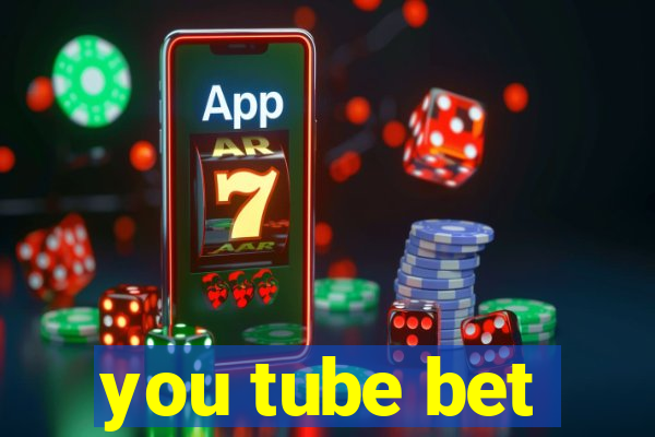 you tube bet