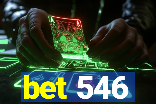 bet 546