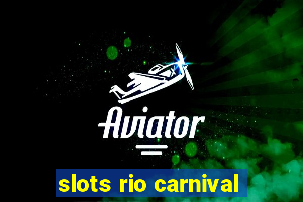 slots rio carnival