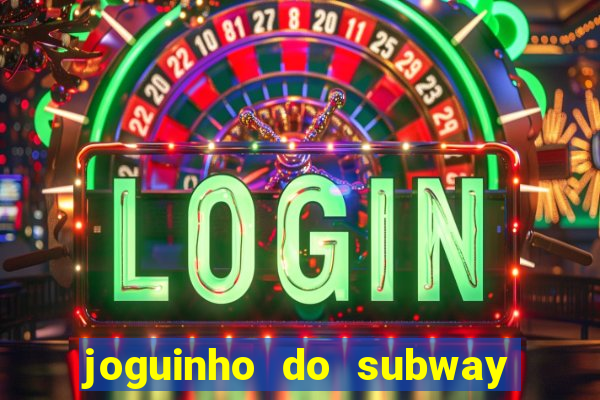 joguinho do subway surf que ganha dinheiro de verdade