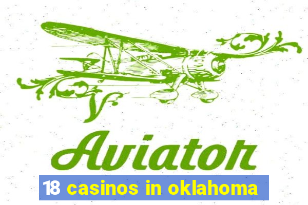 18 casinos in oklahoma