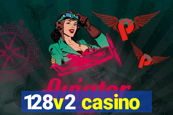 128v2 casino