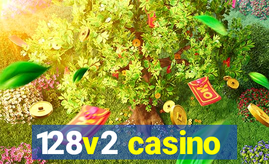 128v2 casino