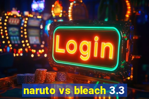 naruto vs bleach 3.3