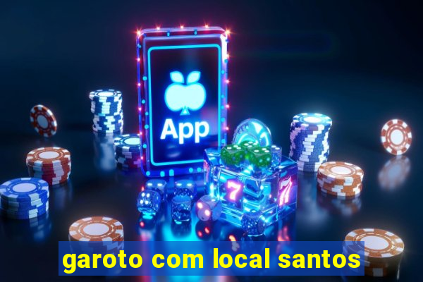 garoto com local santos