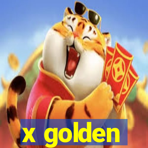 x golden