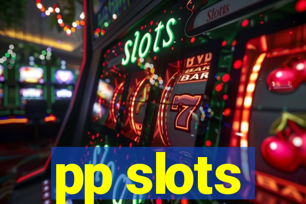 pp slots