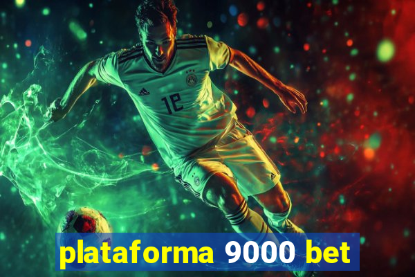 plataforma 9000 bet