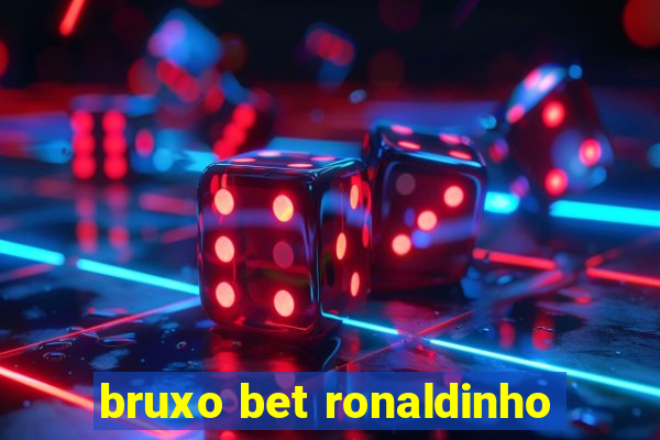 bruxo bet ronaldinho