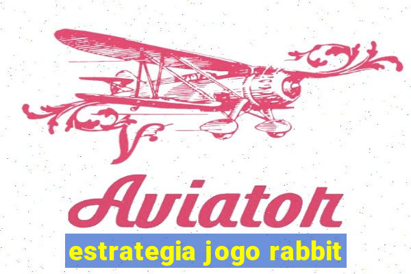 estrategia jogo rabbit