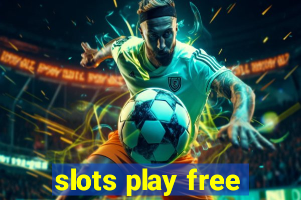 slots play free