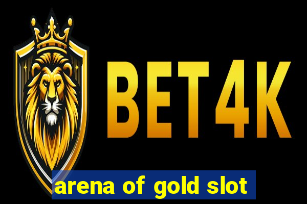 arena of gold slot